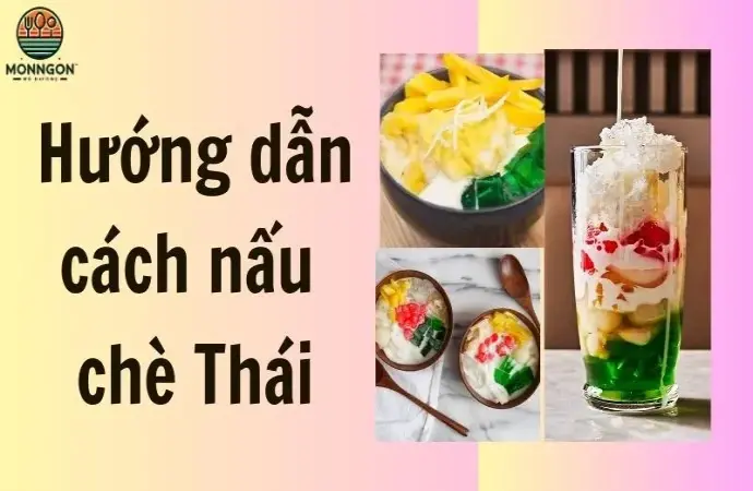 Học ngay cách nấu chè Thái chuẩn vị trong 3 bước