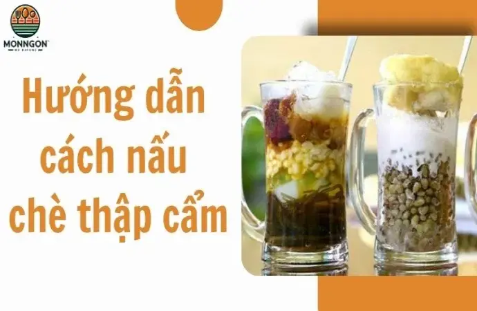 Tự tay làm chè thập cẩm thơm ngon cho cả gia đình