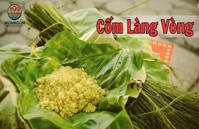 Cốm làng Vòng – Đặc sản truyền thống Hà Nội đậm đà hương vị