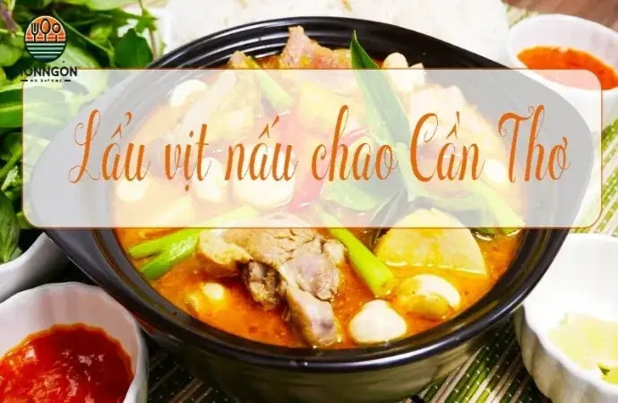 Khám phá hương vị đặc trưng của lẩu vịt nấu chao tại Cần Thơ