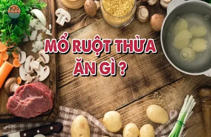 Mổ ruột thừa ăn gì để cải thiện sức khỏe? Cẩm nang ăn uống sau mổ