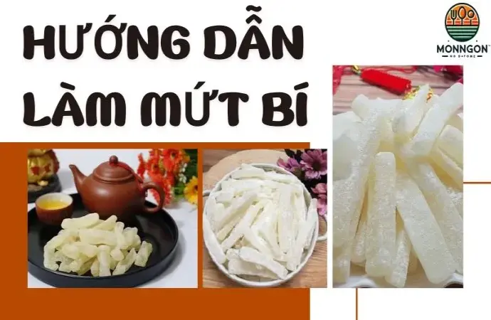 Hướng dẫn làm mứt bí trắng giòn, thơm ngon cho dịp Tết