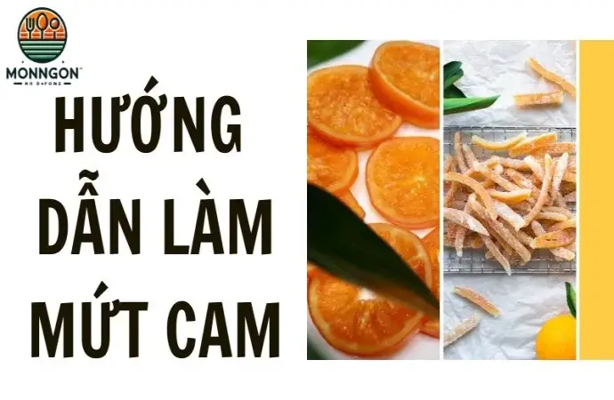 Hướng dẫn làm mứt cam thơm ngon, đơn giản ngay tại nhà