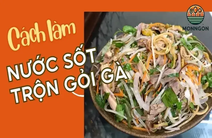 Cách làm nước sốt trộn gỏi gà đơn giản nhưng cực ngon