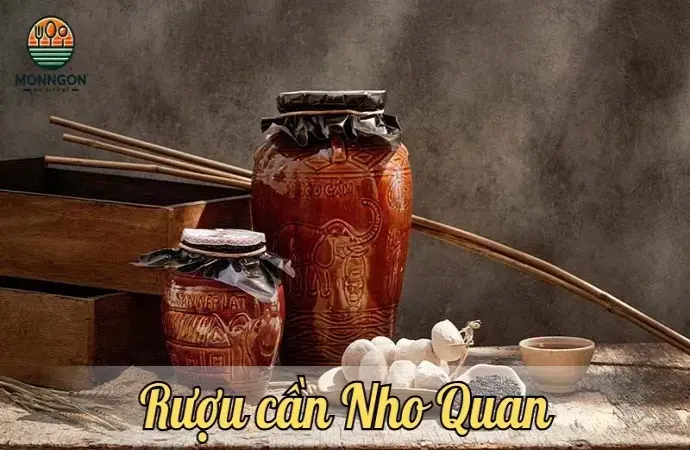 Rượu cần Nho Quan Ninh Bình - Đặc sản nổi tiếng của vùng đất cổ