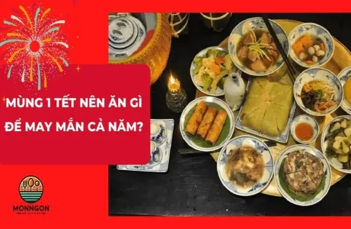 Tết ăn gì? Hướng dẫn bạn các món ăn truyền thống ngày tết