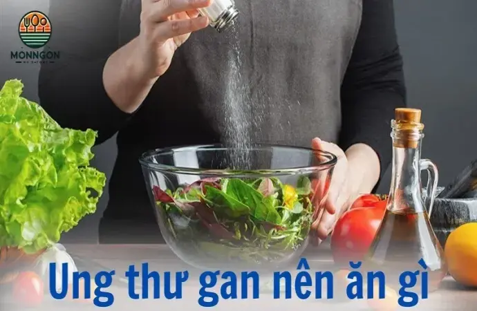 Ung thư gan nên ăn gì? Hướng dẫn chế độ dinh dưỡng hỗ trợ điều trị