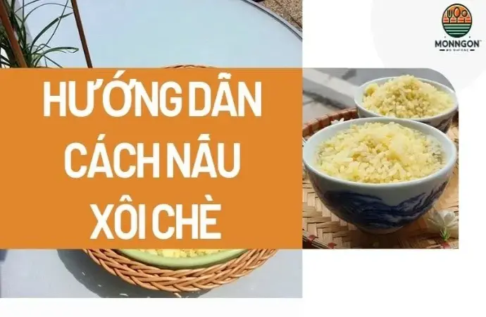 Tự tay làm xôi chè thơm ngon ngay tại căn bếp của bạn