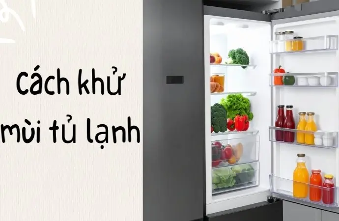 Cách khử mùi tủ lạnh bằng nguyên liệu có sẵn tại nhà