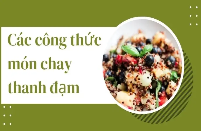 Các công thức món chay thanh đạm mà vẫn đủ chất trong bữa