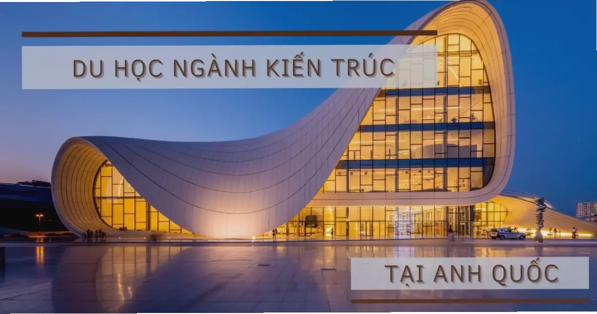 Sinh viên xin visa du học anh ngành kiến trúc sư tại trường đại học
