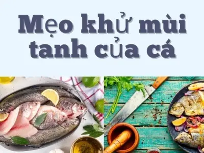 Mẹo khử mùi tanh của cá từ nguyên liệu sẵn có trong bếp