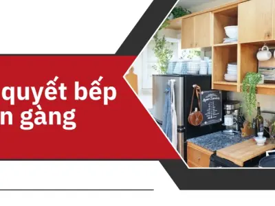 Mẹo bố trí bếp gọn gàng cho không gian bếp hiện đại
