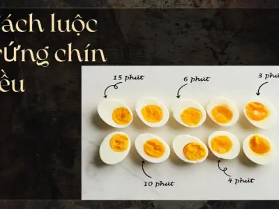 Cách luộc trứng dễ bóc vỏ, lòng đào mềm dẻo thơm ngon
